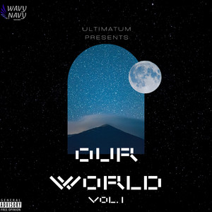 Our World, Vol. I (Explicit)