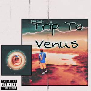 Trip To Venus (Explicit)