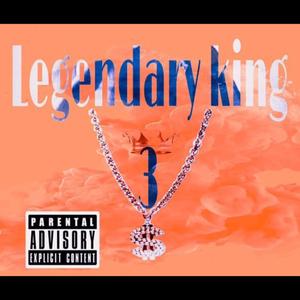 Legendary king 3 (Explicit)