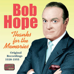 Hope, Bob: Thanks for The Memories (1938-1955)