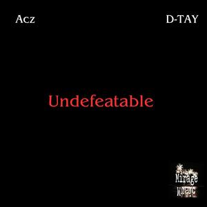 Undefeatable (feat. D-TAY) (Explicit)