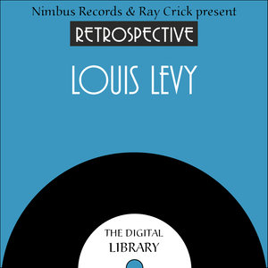 A Retrospective Louis Levy & The Gaumont Symphony