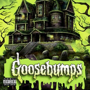 Goosebumps (Explicit)