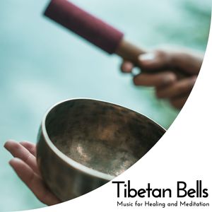 Tibetan Bells - Music For Healing And Meditation