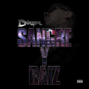 Sangre Y Raiz (Explicit)