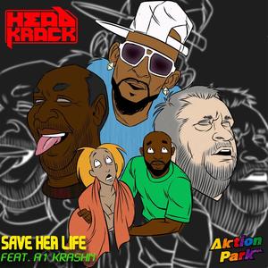 Headkrack - Save Her Life(feat. A1 Krashn) (Radio Edit)