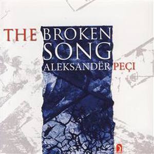 Aleksandёr Peçi: The Broken Song