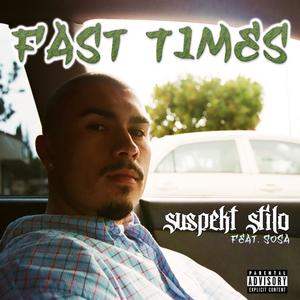 Fast Times (feat. Sosa) [Explicit]