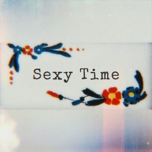 Sexy Time (Explicit)