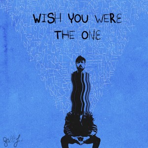 Wish You Were The One