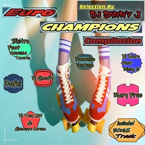 Euro Champions (Dj Sanny J Selection) [Explicit]