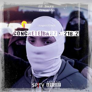 Concrete Barz #218.2 (feat. Gingahblack) (Explicit)