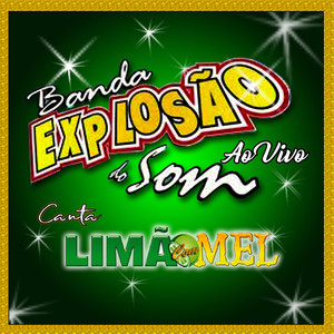 EXPLOSÃO DO SOM CANTA LIMÃO COM MEL - AO VIVO