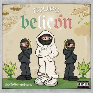 EQUIPO BELICON (feat. Cheeto701) (Explicit)