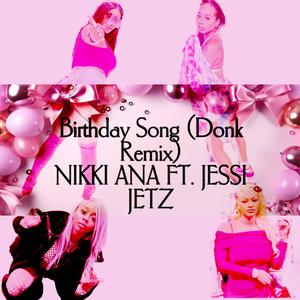 BIRTHDAY SONG (DONK) (feat. Jessi Jetz) [Explicit]