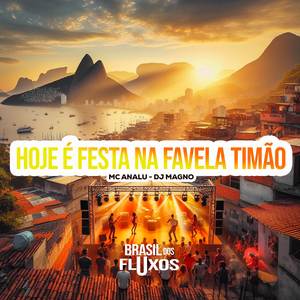 Hoje é Festa na Favela Timão