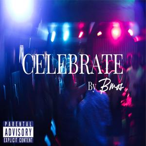 Bmos - Celebrate (Explicit)