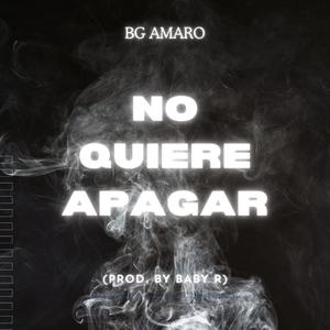 No quiere apagar (feat. Baby R)