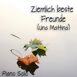 Ziemlich beste Freunde (Una Mattina) [Piano Solo]