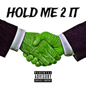 HOLD ME 2 IT (Explicit)