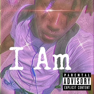 I Am (Explicit)