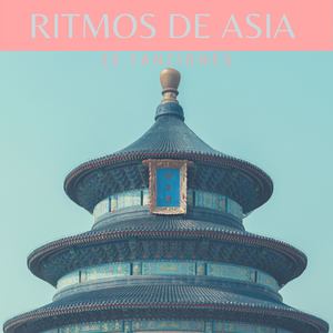 Ritmos de Asia 23 Canciones: Música de Ambiente Oriental para una Relajación y Sueño Profundo