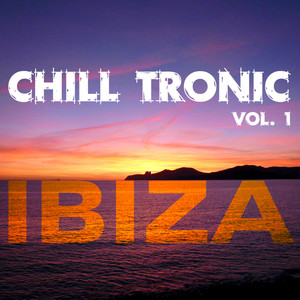 chill tronic ibiza, vol. 1