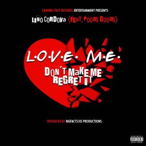 Love Me, Don't Make Me Regret It (feat. Lino Cordova & Poobs Doobs) [Explicit]