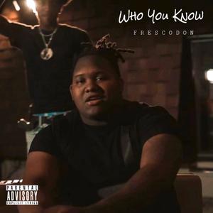 Who You Know (Explicit)