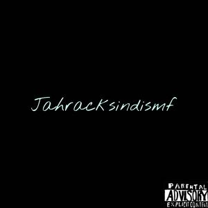 jahracksindismf (Explicit)