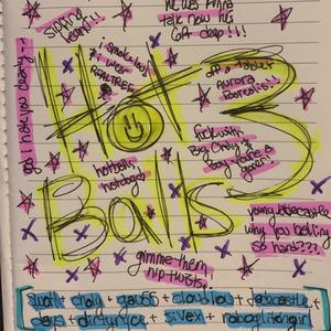 hot balls 3(feat. choly, gau55, cloudlou, jadecastle, days, dirtyryce, sivex & roboglitchgirl) (Explicit)