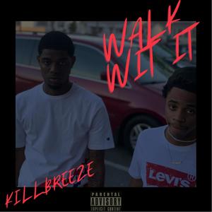 WALK WIT IT (Explicit)