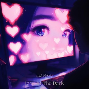 Love in the Dark（Phonk House） (Phonk House)