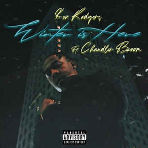 Winter Is Here (feat. Chandler Broom) (Explicit)