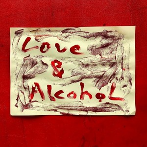 Love & Alcohol