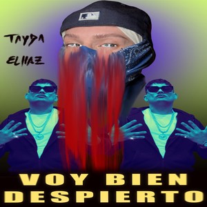 Voy bien despierto (Explicit)