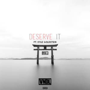 Deserve It (Explicit)