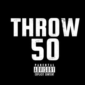 Throw 50 (Explicit)