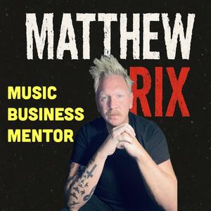 Matthew Rix - 2025 Music Business Mentor Finale