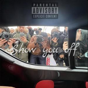 Show you off (Explicit)