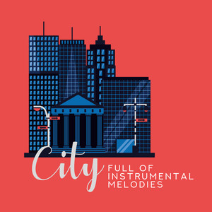 City Full of Instrumental Melodies