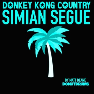 Simian Segue (From "Donkey Kong Country")