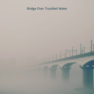 Bridge Over Troubled Water