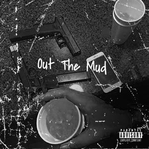 Out The Mud (Explicit)