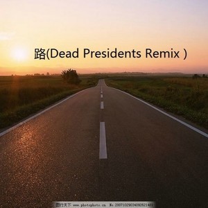 路Dead Presidents Remix