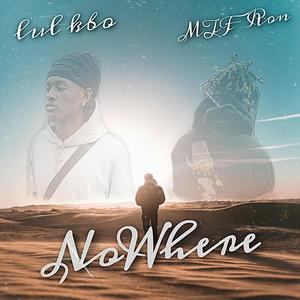 NoWhere (feat. MTF Ron) [Explicit]