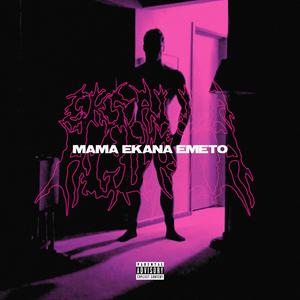 Mama ekana emeto (Explicit)