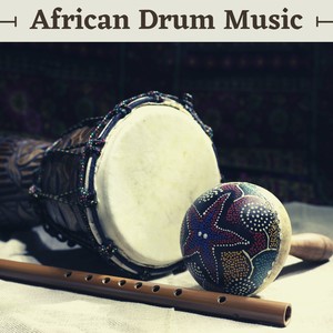 African Drum Music - World Music for Relaxation