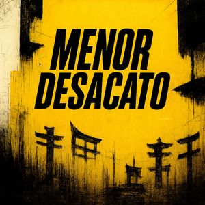 MENOR DESACATO (Explicit)