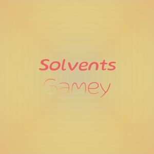 Solvents Gamey